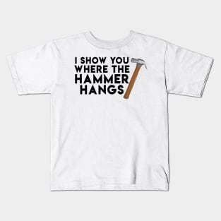 I show you where the hammer hangs - Denglisch Joke Kids T-Shirt